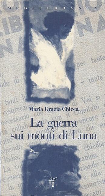 La guerra sui monti di luna - M. Grazia Chicca - copertina
