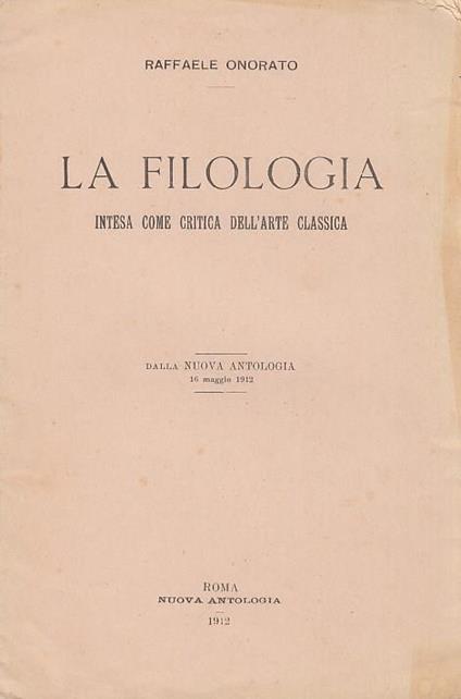 La filologia. Intesa come critica dell'arte classica - Raffaele Onorato - copertina