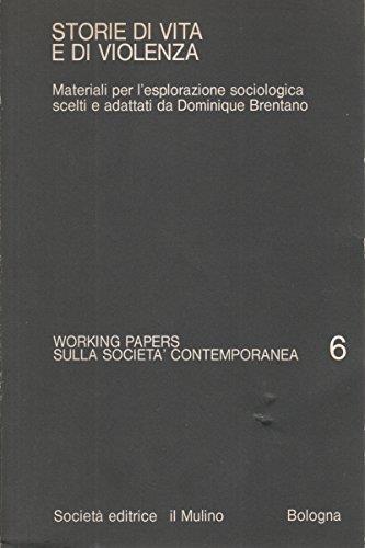 Storie di vita e di violenza. Materiali per l'esplorazione sociologica scelti e adattati da Dominique Brentano - copertina