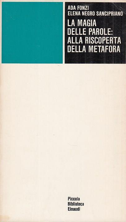 La magia delle parole: alla riscoperta della metafora - Ada Fonzi,Elena Negro Sancipriano - copertina