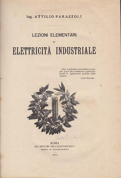 Lezioni elementari di elettricità industriale - Attilio Parazzoli - copertina