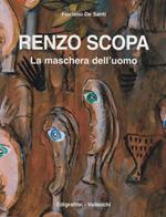 Renzo Scopa. La maschera delL' uomo