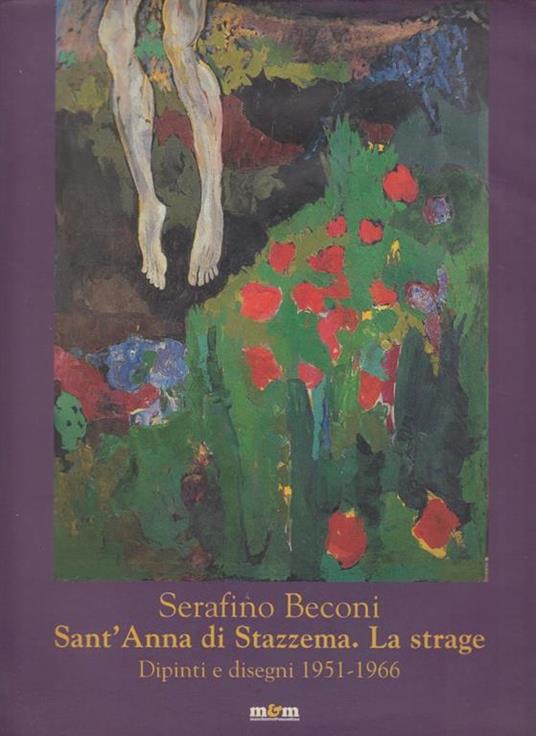 Serafino Becconi, Sant'Anna di Stazzema La Strage Dipinti e disegni 1951-1966 - copertina