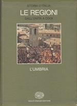 L' Umbria. Storia d'Italia Le Regioni dall'unità a oggi