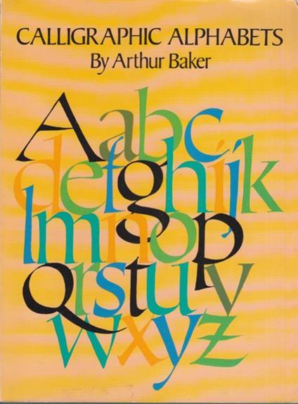 Calligraphic Alphabets (Dover Pictorial Archive S.) by Arthur Baker - Arthur Baker - copertina