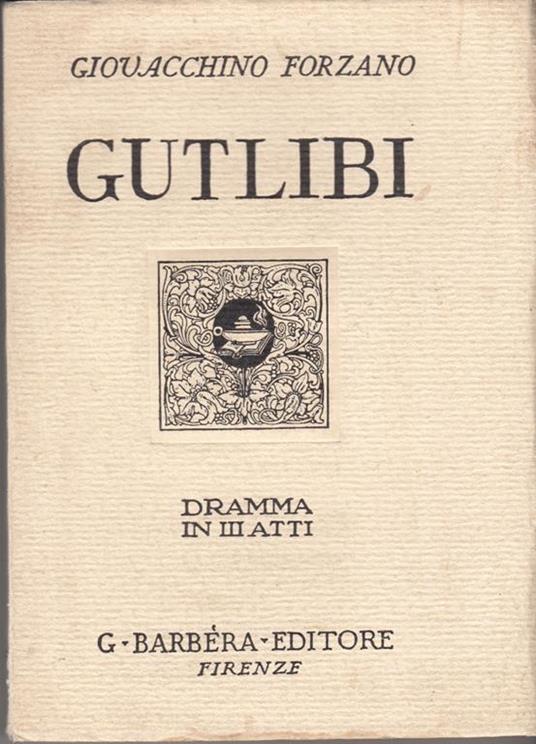 Gutlibi. Dramma In Iii Atti - Giovacchino Forzano - copertina