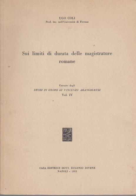 Sui Limiti Di Durata Delle Magistrature Romane - Ugo Coli - copertina