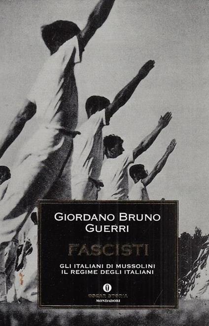 Fascisti - Gli italiani di Mussolini il regime degli italiani - Giordano Bruno Guerri - copertina