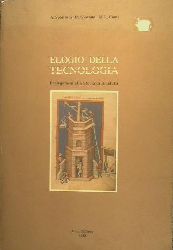 Elogio della tecnologia. Prolegomeni alla storia di Artefatti - copertina