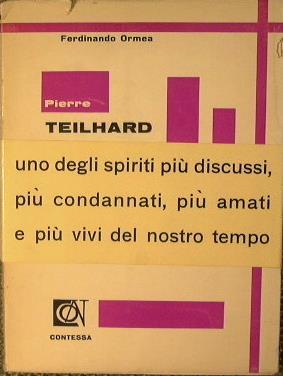 Teilhard de Chardin. Il pensiero, l'originalità, il messaggio - Ferdinando Ormea - copertina