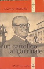 Un cattolico al Quirinale