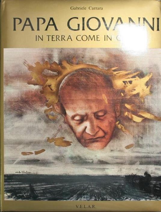 Papa Giovanni In Terra Come In Cielo - Gabriele Carrara - copertina