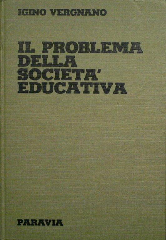 Il problema della società educativa. Atlante bibliografico di scienze dell'educazione - Igino Vergnano - copertina