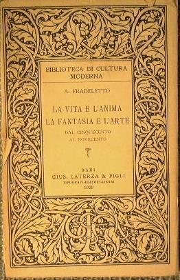 La vita e l'anima la fantasia e l'arte dal cinquecento al novecento - Antonio Fradeletto - copertina