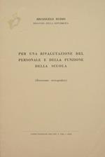 Per una rivalutazione del personale e della funzione della scuola. Resoconto stenografico