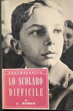 Lo scolaro difficile. La scuola e i difetti dello scolaro