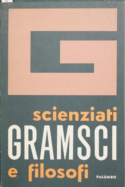 Il pensiero filosofico e storiografico di Antonio Gramsci - Ugo Spadoni - copertina