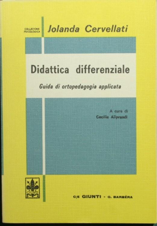 Didattica differenziale. Guida di ortopedagogia applicata - Jolanda Cervellati - copertina