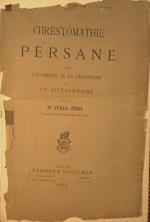 Chrestomathie Persane avec un Abrégé de la Grammaire et un Dictionnaire