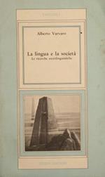 La lingua e la società. Le ricerche sociolinguistiche