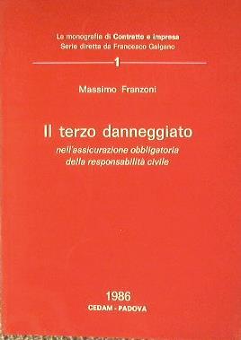 Il terzo danneggiato nell'assicurazione obbligatoria della responsabilità civile - Massimo Franzoni - copertina