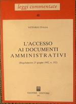 L' accesso ai documenti amministrativi. Regolamento n. 352 del 27 giugno 1992