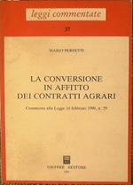 La conversione in affitto dei contratti agrari. Commento alla legge 14 febbraio 1990, n. 29