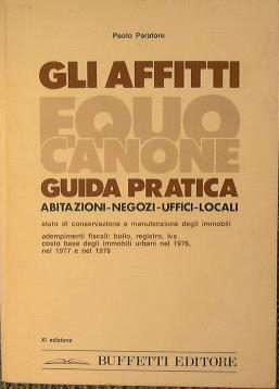 Gli affitti equo canone. Guida pratica abitazioni-negozi-uffici-locali - Paolo Paratore - copertina