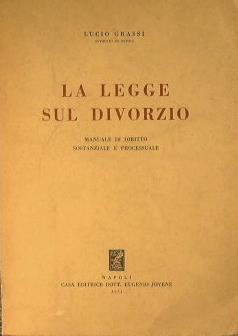 La legge sul divorzio. Manuale di diritto sostanziale e processuale - Lucio Grassi - copertina