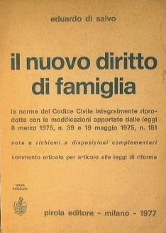 Il nuovo diritto di famiglia. Le norme del Codice Civile integralmente riprodotte con le modificazioni apportate dalle leggi - Eduardo Di Salvo - copertina