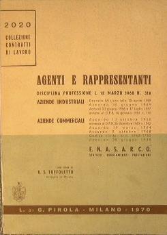 Agenti e rappresentanti. Disciplina professione L. 12 marzo 1968 N. 316. Aziende industriali. Aziende commerciali - copertina