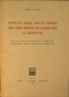 Contratti agrari, leggi di proroga, equo canone, contratti dei salariati fissi in agricoltura - Paolo Scalini - copertina