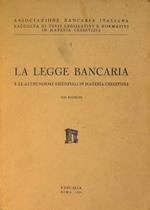 La legge bancaria e le altre norme essenziali in materia creditizia. Associazione bancaria italiana. Raccolta di testi legislativi e normativi in materia creditizia