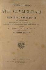 Formolario degli atti commerciali e di procedura commerciale più importanti. In relazione al Codice di Commercio Italiano