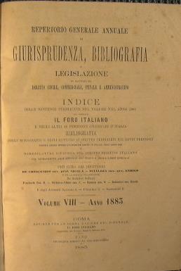 Repertorio generale annuale di giurisprudenza, bibliografia e legislazione. In materia di diritto civile, commerciale, penale e amministrativo. Indice delle sentenze pubblicate nel volume VIII, anno 1883 - copertina