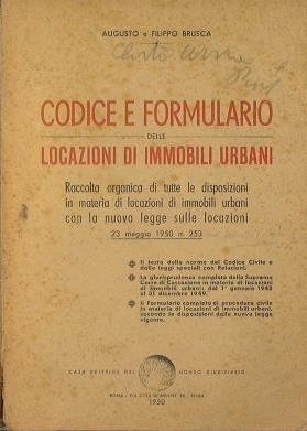 Codice e formulario delle locazioni di immobili urbani. Raccolta organica di tutte le disposizioni in materia di locazioni di immobili urbani con la nuova legge sulle locazioni - Augusto Brusca,Filippo Brusca - copertina