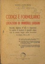 Codice e formulario delle locazioni di immobili urbani. Raccolta organica di tutte le disposizioni in materia di locazioni di immobili urbani con la nuova legge sulle locazioni