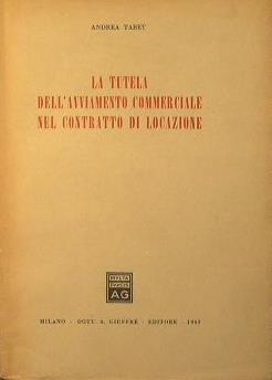 La tutela dell'avviamento commerciale nel contratto di locazione - Andrea Tabet - copertina