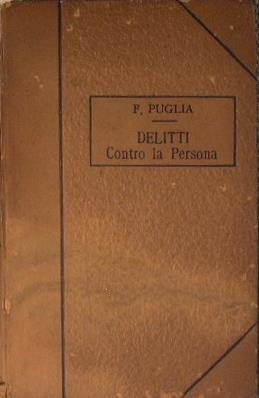 Trattato di diritto penale - Delitti contro la persona - Vol VI - Ferdinando Puglia - copertina