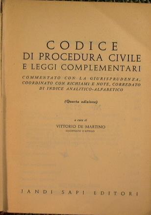 Codice di procedura civile e leggi complementari. Commentato la giurisprudenza e, coordinato con richiami e note e corredato di indice analitico alfabetico - Vittorio De Martino - copertina