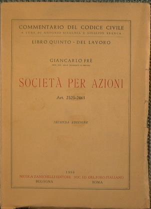 Commentario del Codice Civile. Libro V. Del lavoro. Società per azioni (Art. 2325-2461) - Giancarlo Frè - copertina