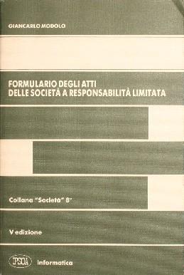 Formulario degli atti delle società a responsabilità limitata - Giancarlo Modolo - copertina