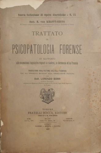 Trattato di psicopatologia forense. In rapporto alle disposizioni vigenti in Austria, in Germania ed in Francia - Richard von Krafft-Ebing - copertina