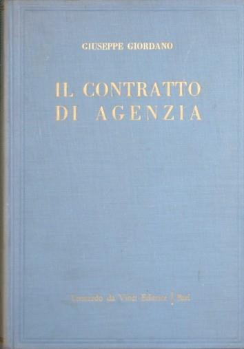 Il contratto di agenzia. Nel Codice, negli accordi economici collettivi, negli usi e negli accordi postcorporativi - Giuseppe Giordano - copertina