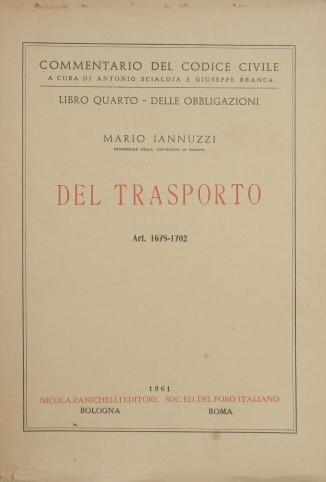 Commentario del Codice Civile. Libro IV - Delle obbligazioni. Del trasporto (Art. 1678-1702) - Mario Iannuzzi - copertina