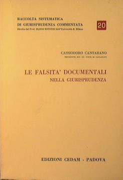 Le falsità documentali nella giurisprudenza - Cassiodoro Cantarano - copertina