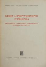 Guida ai provvedimenti d'urgenza. Orientamenti e prassi della giurisprudenza in tema di art. 700 C. P. C