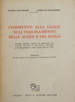 Commento alla legge sull'inquinamento delle acque e del suolo. Appendice Raccolta di tutte le fonti legislative ed amministrative 1976-1981