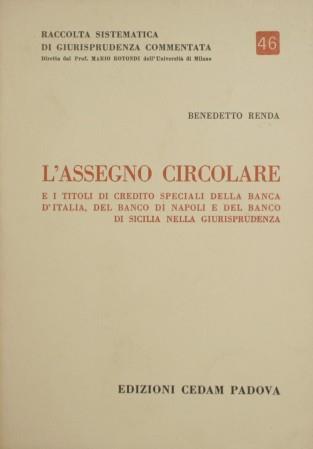 L' assegno circolare e i titoli di credito speciali della Banca d'Italia, Banco di Napoli e del Banco di Sicilia nella giurisprudenza - Benedetto Renda - copertina