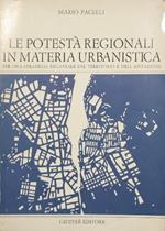 Le potestà regionali in materia urbanistica. Per una strategia regionale del territorio e dell'abitazione